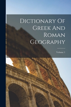 Paperback Dictionary Of Greek And Roman Geography; Volume 1 Book