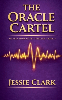 The Oracle Cartel (Alex Morgan)