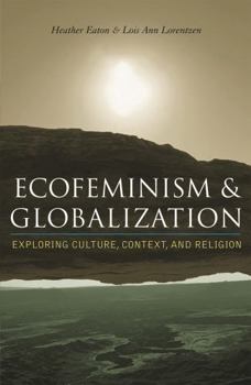 Paperback Ecofeminism and Globalization: Exploring Culture, Context, and Religion Book