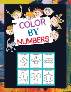 Paperback Color By Numbers: Coloring Book for Kids Ages 4-8, 8-12 & Above Book