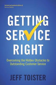 Paperback Getting Service Right: Overcoming the Hidden Obstacles to Outstanding Customer Service Book