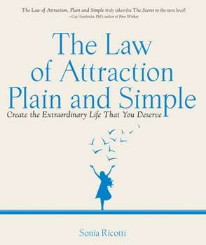 Paperback The Law of Attraction, Plain and Simple: Create the Extraordinary Life That You Deserve Book