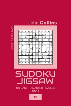 Paperback Sudoku Jigsaw - 120 Easy To Master Puzzles 12x12 - 2 Book