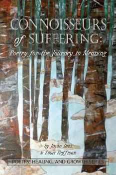 Paperback Connoisseurs of Suffering: Poetry for the Journey to Meaning Book