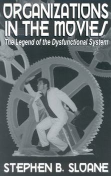 Paperback Organizations in the Movies: The Legend of the Dysfunctional System Book