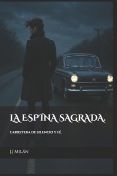 Paperback La Espina Sagrada.: Carretera de Silencio Y Fé. [Spanish] Book