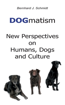 Paperback DOGmatism: New Perspectives on Humans, Dogs and Culture Book