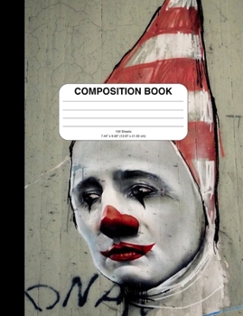 Paperback Composition Book: Funny Journal Notebook with Sad Clown, 150 Sheets (300 Pages), Wide Ruled, Use for School, as a Diary, or for Ideas Book