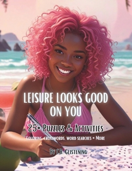 Paperback Leisure Looks Good on You: 25+ Puzzles and Activities Book