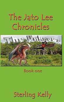 Paperback The Jato Lee Chronicles Book One - The Unknown Book