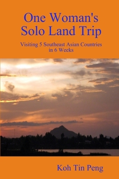Paperback One Woman's Solo Land Trip: Visiting 5 Southeast Asian Countries in 6 Weeks Book