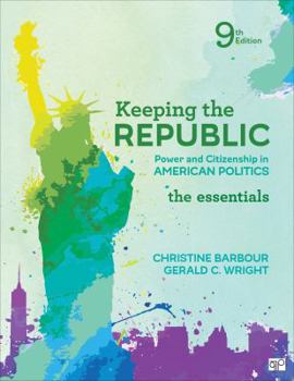 Paperback Keeping the Republic: Power and Citizenship in American Politics, the Essentials Book