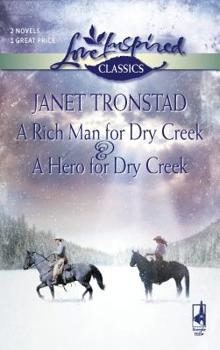 A Rich Man for Dry Creek & A Hero for Dry Creek - Book  of the Dry Creek