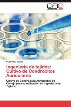 Paperback Ingenieria de Tejidos: Cultivo de Condrocitos Auriculares [Spanish] Book