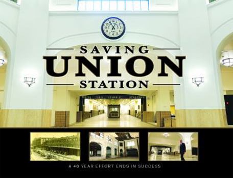 Hardcover Saving Union Station, A 40 year effort ends in success Book