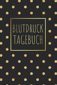 Blutdruck Tagebuch: Blutdruckpass zum Ausfüllen, Eintragen der Messwerte von Blutdruckwerten, kompakter Begleiter zur Kontrolle der ... für Diabetiker (German Edition)