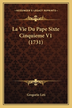 Paperback La Vie Du Pape Sixte Cinquieme V1 (1731) [French] Book