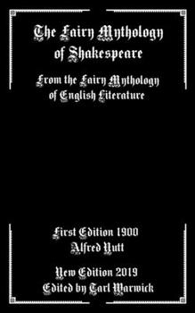 Paperback The Fairy Mythology of Shakespeare: From the Fairy Mythology of English Literature Book