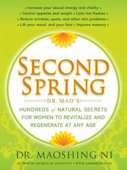 Paperback Second Spring: Dr. Mao's Hundreds of Natural Secrets for Women to Revitalize and Regenerate at Any Age Book