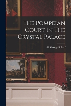 Paperback The Pompeian Court In The Crystal Palace Book