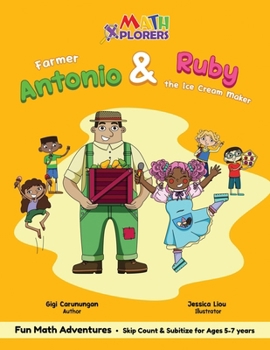 Paperback Farmer Antonio and Ruby the Ice Cream Maker: Skip Count and Subitize for Ages 5-7 years Book