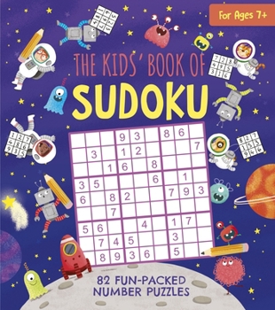 Paperback The Kids' Book of Sudoku: 82 Fun-Packed Number Puzzles Book