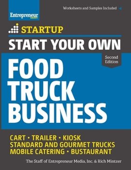 Paperback Start Your Own Food Truck Business: Cart - Trailer - Kiosk - Standard and Gourmet Trucks - Mobile Catering - Bustaurant Book