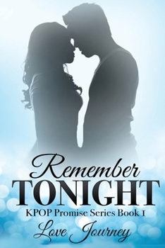 Remember Tonight - Book #1 of the KPOP Promise