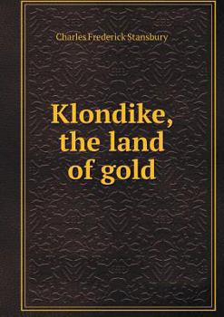 Paperback Klondike, the land of gold Book