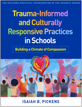 Hardcover Trauma-Informed and Culturally Responsive Practices in Schools: Building a Climate of Compassion Book