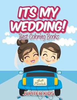 Paperback Its My Wedding!: Best Coloring Books Book
