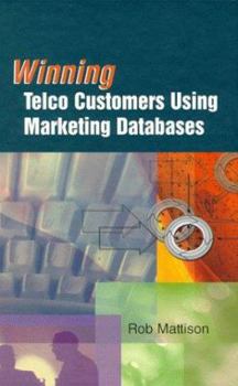 Hardcover Winning Telco Customers Using Marketing Databases Book