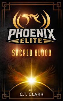 Hardcover The Phoenix Elite: Sacred Blood (The Phoenix Elite: Genesis Saga) Book