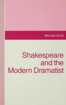Paperback Shakespeare and the Modern Dramatist Book