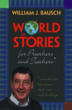 Paperback A World of Stories for Preachers and Teachers: And All Who Love Stories That Move and Challenge Book