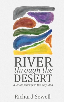 Paperback River through the Desert: A Lenten Journey in the Holy Land Book