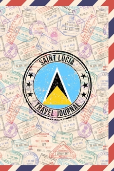 Saint Lucia Travel Journal: 6x9 Travel planner I Road trip planner I Dot grid journal I Travel notebook I Travel diary I Pocket journal I Gift for Backpacker