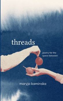 Paperback Threads Poetry for the Space Between Book