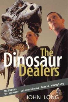 Paperback The Dinosaur Dealers: Mission: To Uncover International Fossil Smuggling Book
