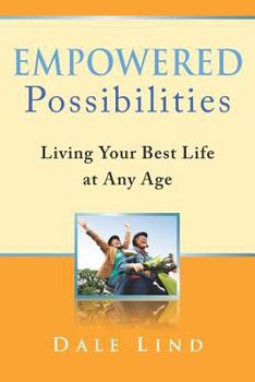 Paperback Empowered Possibilities: Living Your Best Life at Any Age Book