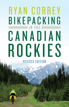 Paperback Bikepacking in the Canadian Rockies -- Revised Edition Book