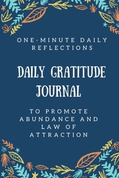 Daily Gratitude Journal for Women: One-minute Daily Reflections to Promote Abundance and Law of Attraction