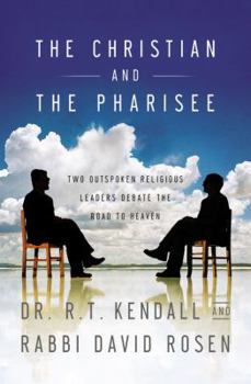 Paperback The Christian and the Pharisee: Two Outspoken Religious Leaders Debate the Road to Heaven Book