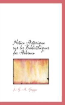Paperback Notice Historique Sur Les Bibliotheques Des Hebreux Book