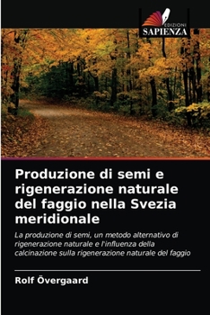 Paperback Produzione di semi e rigenerazione naturale del faggio nella Svezia meridionale [Italian] Book