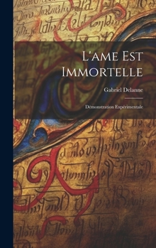 Hardcover L'ame Est Immortelle: Démonstration Expérimentale [French] Book