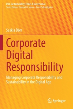 Paperback Corporate Digital Responsibility: Managing Corporate Responsibility and Sustainability in the Digital Age Book