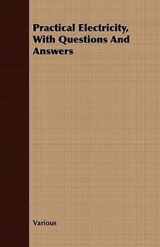Paperback Practical Electricity, with Questions and Answers Book