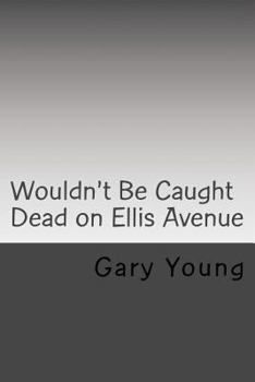 Paperback Wouldn't Be Caught Dead on Ellis Avenue: A MIkalewski and Benchley Mystery Book