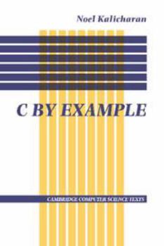C by Example - Book  of the Cambridge Computer Science Texts